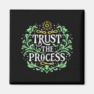 Trust The Process Inspirational Mental Health For Magnet