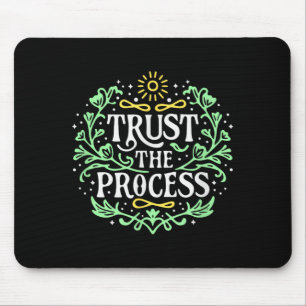 Trust The Process Inspirational Mental Health For Mouse Pad