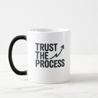 Trust The Process | Motivational Morphing Mug