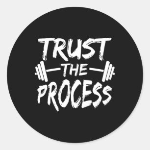 Trust The Process Motivational Quote Gym Workout  Classic Round Sticker