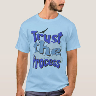 Trust the Process Motivational Quote T-Shirt