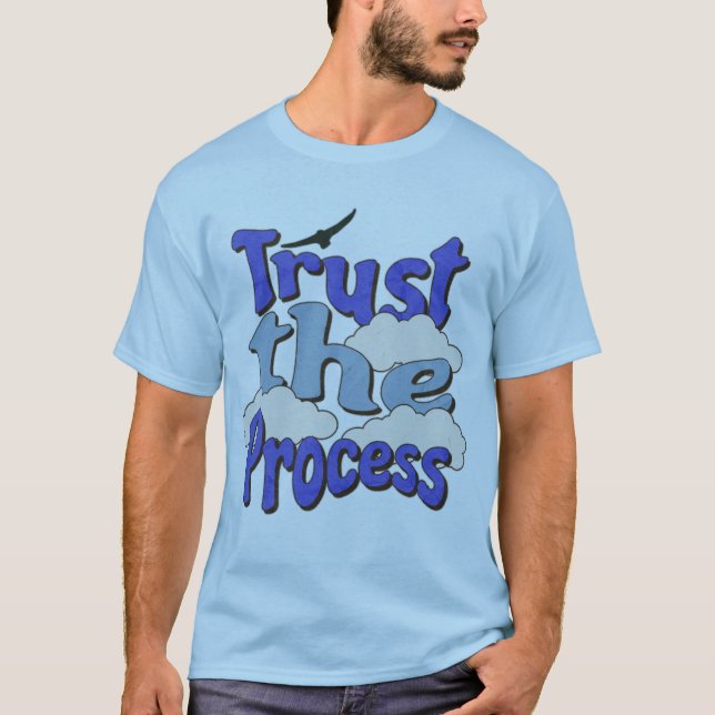 Trust the Process Motivational Quote T-Shirt (Front)