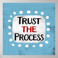 Trust The Process Poster Wall Art