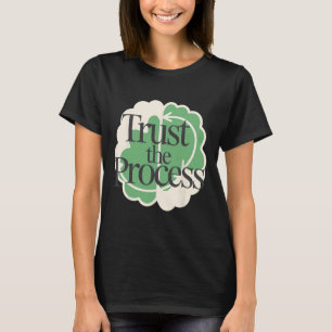 Trust The Process Psychiatry Mental Health Mind  T-Shirt