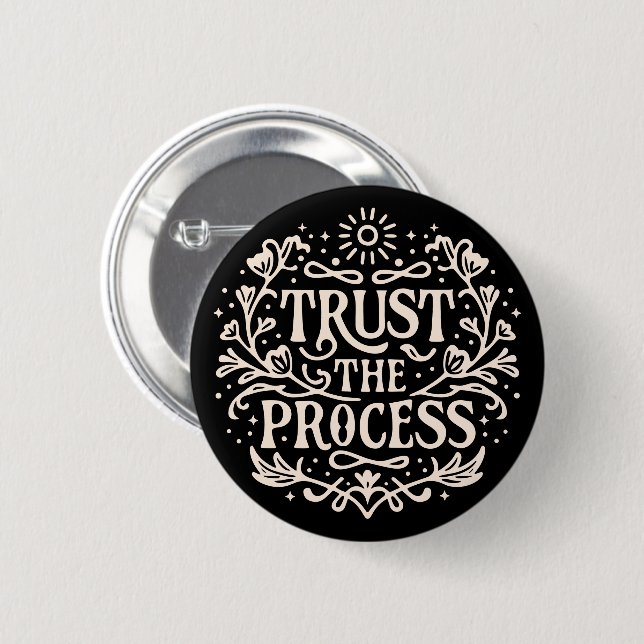 Trust the process spiritual affirmation 6 cm round badge (Front & Back)