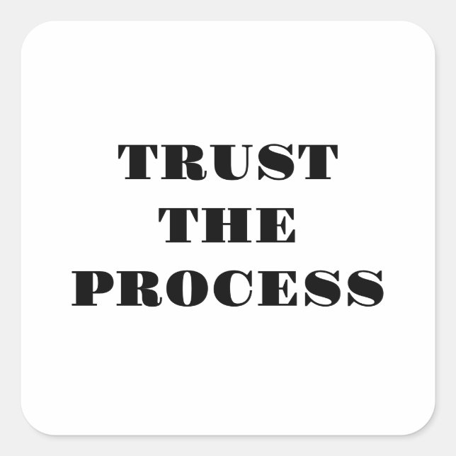 Trust the Process Square Sticker (Front)