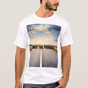 Trust the process T-Shirt
