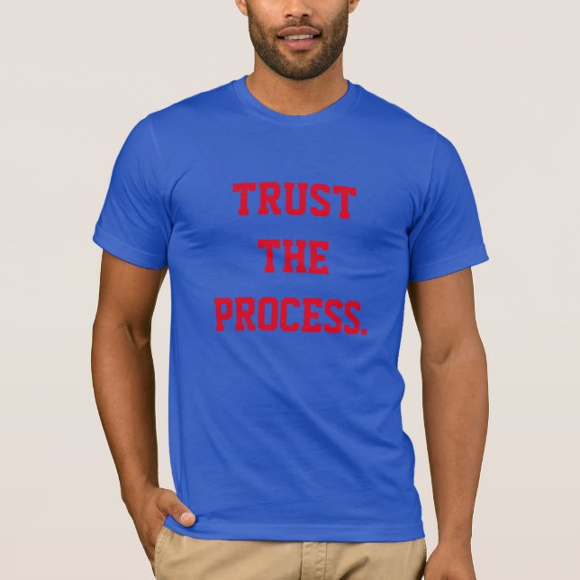 Trust The Process T-Shirt (Front)