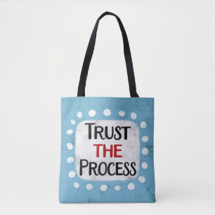 Trust The Process Tote Bag