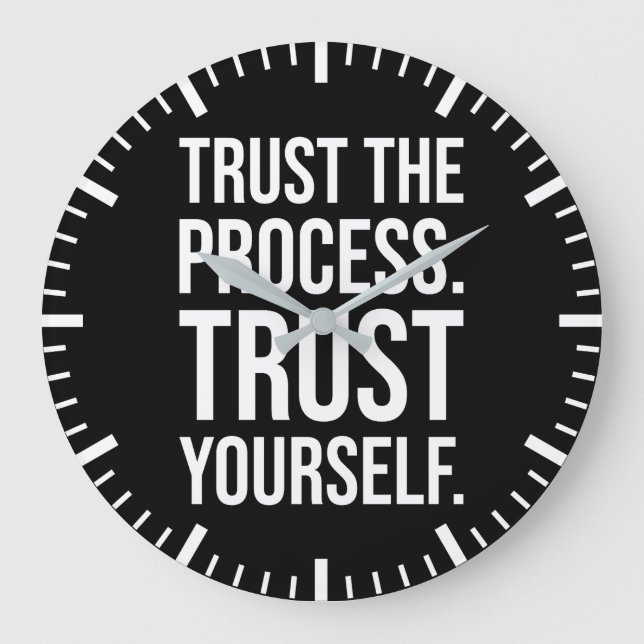 Trust The Process, Trust Yourself - Success Large Clock (Front)