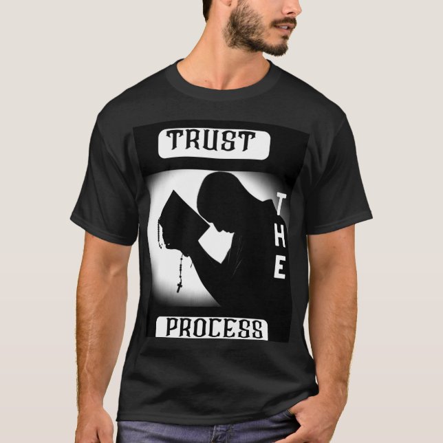 TRUST THE PROCESS TSHIRT,MOTIVATIONAL TSHIRT (Front)