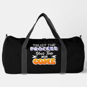 Trust The Process Your Time Will Come Duffle Bag