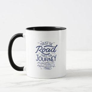 Trust The Road Enjoy The Journey Mug