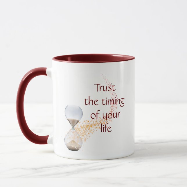 Trust the Timing of Your Life Quote Hourglass Mug (Left)