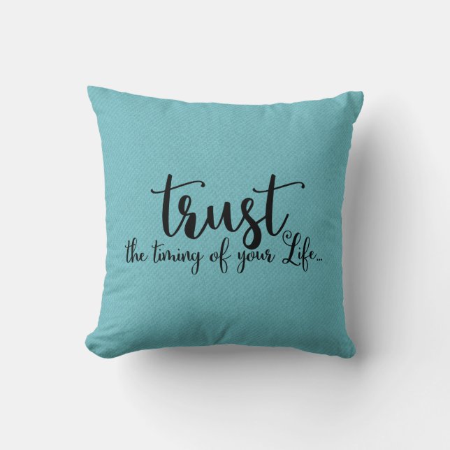 Trust the Timing of Your Life | Throw Pillow (Front)