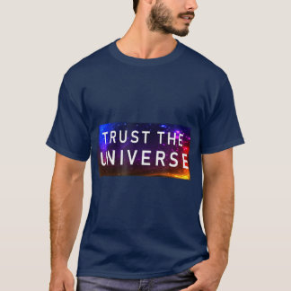 Trust The Universe Cool Fashion Inspirational T-Shirt