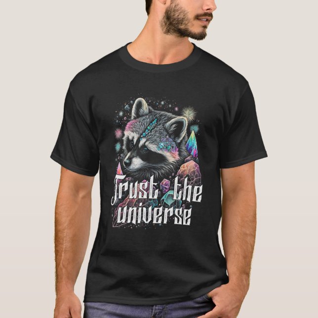 Trust The Universe Esoteric Racoon Pet Art Quote C T-Shirt (Front)
