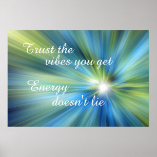 Trust the vibes you get. Energy doesn't lie Quote Poster