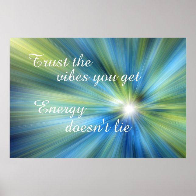 Trust the vibes you get. Energy doesn't lie Quote Poster (Front)