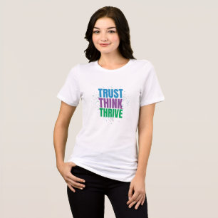 Trust Think Thrive – Motivational Quote Design Tri-Blend Shirt