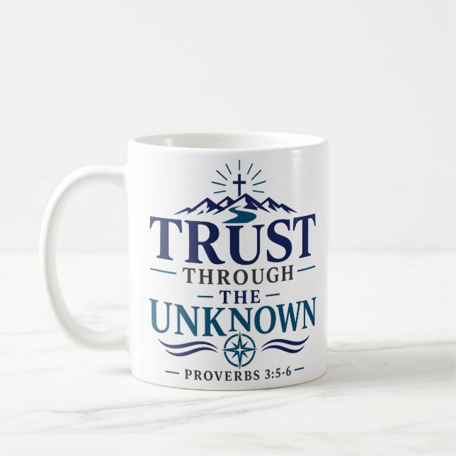 Trust Through The Unknown Christian Hope Quote Coffee Mug (Left)