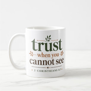 Trust When You Cannot See Christian Hope Quote Coffee Mug