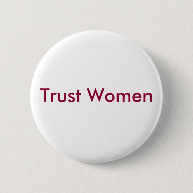 Trust Women 6 Cm Round Badge (Front)