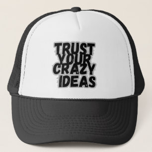 Trust Your Crazy Ideas Hat 