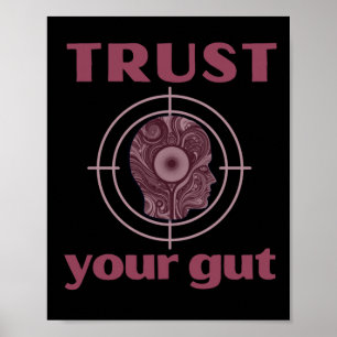Trust Your Gut - Funny Gifts For Everyone Poster