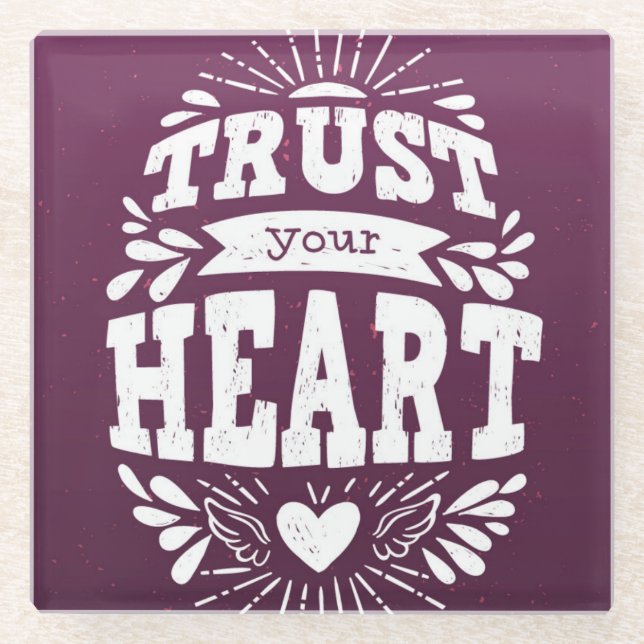Trust Your Heart Glass Coaster (Front)