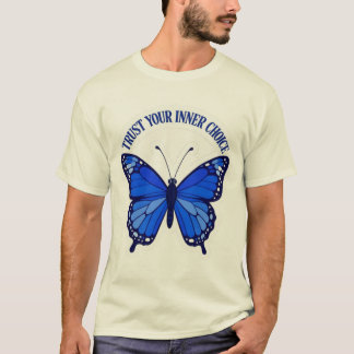 Trust Your Inner Choice Blue Butterfly T-Shirt