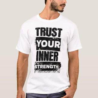 Trust Your Inner Strength T-Shirt