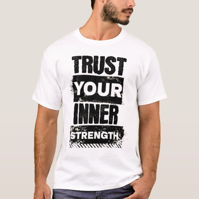 Trust Your Inner Strength T-Shirt (Front)