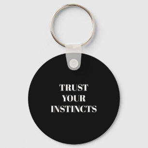 Trust Your Instincts Motivational Key Ring