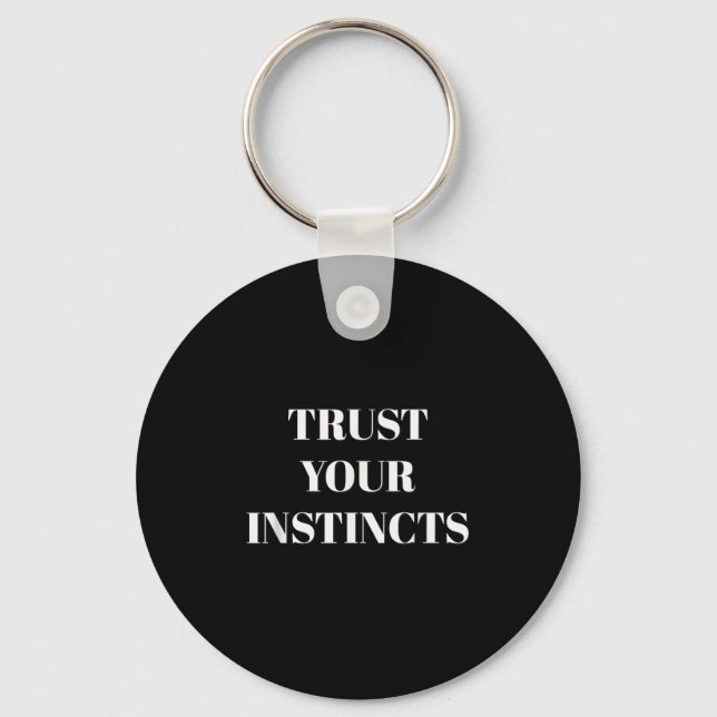 Trust Your Instincts Motivational  Key Ring (Front)