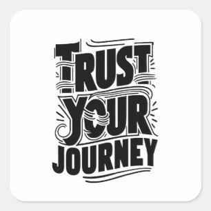 Trust Your Journey Vertical Typography Art Square Sticker