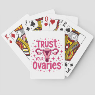 Trust Your Ovaries Womb uterus Awareness Playing Cards