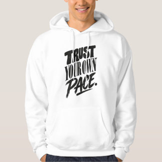 Trust Your Own Pace Motivational Typography Hoodie
