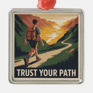 Trust Your Path Metal Ornament