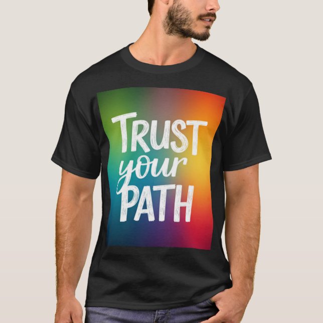 Trust Your Path T-Shirt (Front)