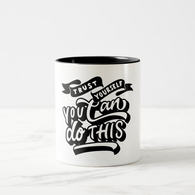Trust your self coffee Mug Design (Center)