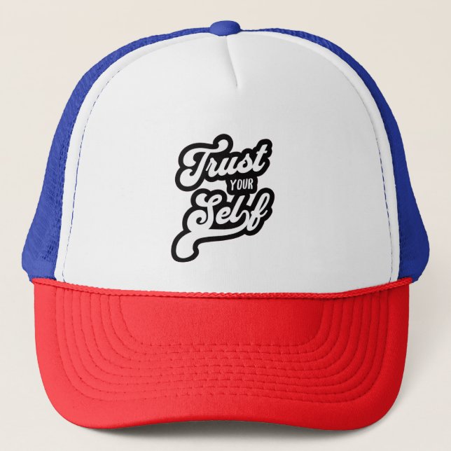 Trust Your Self T-shirt Trucker Hat (Front)
