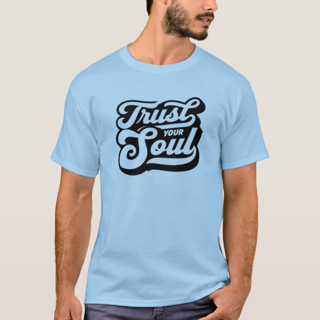 Trust Your Soul T-Shirt (Front)