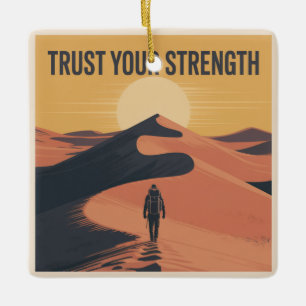 Trust Your Strength Ceramic Ornament