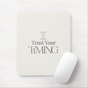 Trust Your Timing Minimal Motivational Mouse Pad