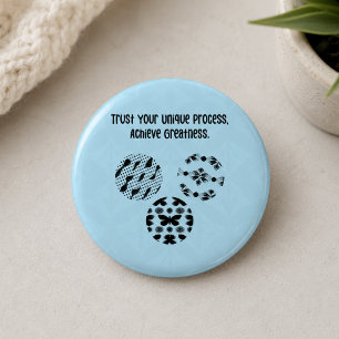 Trust Your Unique Process Achieve Greatness 6 Cm Round Badge