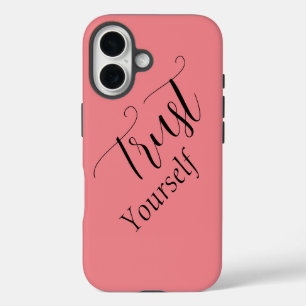 'Trust Yourself' Phrase Black Lettering iPhone 16 Case