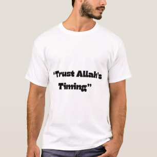  Trusting Allah’s Timing – Minimal Islamic Quote T T-Shirt