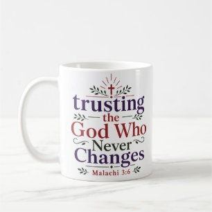 Trusting The God Who Never Changes Scripture Quote Coffee Mug