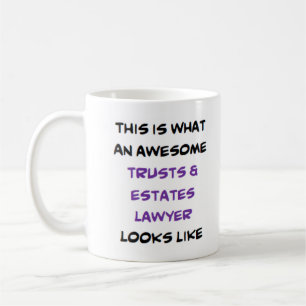 trusts & estates lawyer, awesome coffee mug